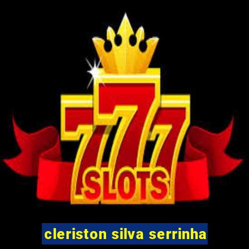 cleriston silva serrinha